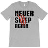 Never Sleep Again T-Shirt