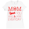 mom i love you more everyday Ladies Fitted T-Shirt