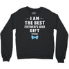 I Am The Best Father's Day Gift Ever Boy Crewneck Sweatshirt