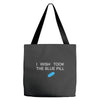 i wish i took the blue pill Tote Bags