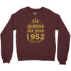 queens are born in 1952 Crewneck Sweatshirt