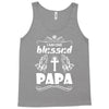I Am One Blessed Papa Tank Top