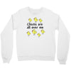 chicks all over me Crewneck Sweatshirt