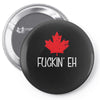 canada fuckin eh Pin-back button
