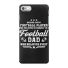 Behind Every Football Player Who Believes in Himself is a Football Dad iPhone 7 Case