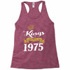 kings are born in 1975 Racerback Tank
