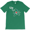 up and atom funny science best product T-Shirt