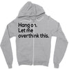 let me overthink this Zipper Hoodie