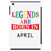 legends are born april iPad Mini