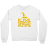 if you don't like hunting Crewneck Sweatshirt