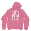 nasty women keep fighting Unisex Hoodie