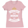 Legends Are Born In August Ladies Fitted T-Shirt