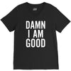 Damn I Am Good V-Neck Tee
