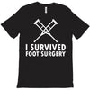 I Survived Foot Surgery T-Shirt