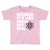 Science It's Like Magic But Real Toddler T-shirt