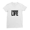 Choose Life Ladies Fitted T-Shirt