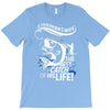the best catch of his life! T-Shirt