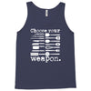 choose your weapon Tank Top