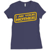 i am your mother Ladies Fitted T-Shirt