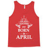 The Best Teachers Are Born in April Tank Top