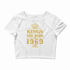 kings are born in 1969 Crop Top