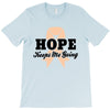 Hope Keeps Me Going T-Shirt
