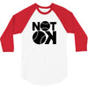 not ok baseball 3/4 Sleeve Shirt