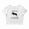 j'peux pas j'ai &eacute;quitation Crop Top