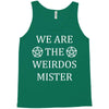 We Are The Weirdos Mister Tank Top