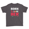 couple tshirt   born to love her Youth Tee