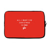 All I Want For Christmas Is You Laptop sleeve