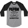 I'm Called Papaw Because I'm Way Too Cool To Be Called Grandfather 3/4 Sleeve Shirt