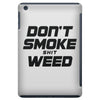 don't smoke shit weed iPad Mini