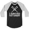 I Survived Foot Surgery 3/4 Sleeve Shirt