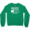 sarcastic comment loading please wait funny cool humour Crewneck Sweatshirt