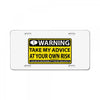 at your own risk License Plate