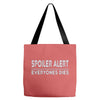 spoiler alert everyone dies Tote Bags