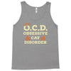 i have o.c.d obsessive cat disorder Tank Top