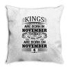 Real Kings Are Born On November 4 Throw Pillow