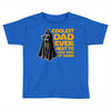 Coolest Dad Ever Next to Darth Vader of Course Toddler T-shirt