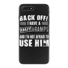 Back Off Crazy Gramps Afraid To Use Him iPhone 7 Plus Case