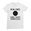 real cars don't shift themselves Ladies Fitted T-Shirt