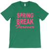 spring break forever T-Shirt