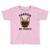 pardon my french Toddler T-shirt