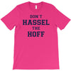 don't hassle the hoff T-Shirt