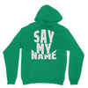 say my name Unisex Hoodie