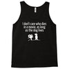 i don't care who dies in a movie Tank Top