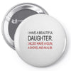 beautiful daughter Pin-back button