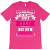 I've Been Called A Lot Of Names But Aunt Is My Favorite T-Shirt