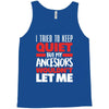 tried to keep quiet but my ancestors Tank Top